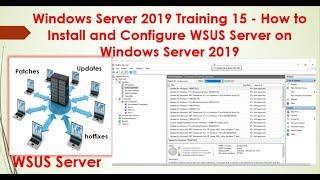 Windows Server 2019 Training 15 - How to Install and Configure WSUS Server on Windows Server 2019