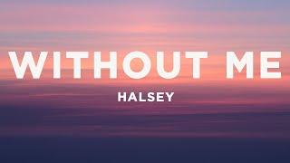 Halsey - Without Me (Lyrics)