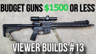 Viewer Builds Episode 13 (Budget Guns $1500 Or Less)