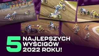 CO TAM SIĘ DZIAŁO! PIĘĆ NAJLEPSZYCH WYŚCIGÓW ŻUŻLOWYCH 2022 ROKU