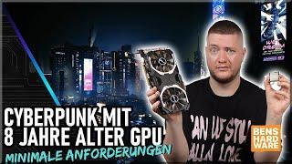 CYBERPUNK mit 8 JAHRE ALTER HARDWARE!? Machen die MINIMALEN SYSTEMANFORDERUNGEN Sinn?