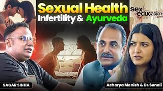 Sex, Infertility and Ayurveda | Acharya Manish | Dr. Saloni | Sagar Sinha Show