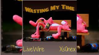 900LiveWire Ft. Xs0nex - "Wasting My Time"