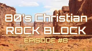 The 80's Christian Rock Block / Episode #8