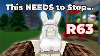 ROBLOX R63 CONTENT MUST BE STOPPED...