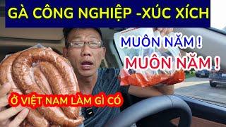 Việt Kiều Gìau Mới Ăn Gà Công Nghiệp - Xúc Xích  Nha ! Ở Việt Nam Làm Gì Có Mà Ăn .