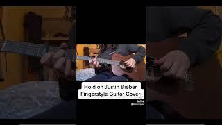 Hold On - Justin Bieber Finger-style Guitar Cover