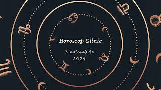 Horoscop Zilnic 3 NOIEMBRIE 2024 | Află ce te Așteaptă Mâine