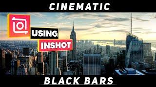 How to Add Cinematic Black Bars to Video Using Inshot | Inshot Editing