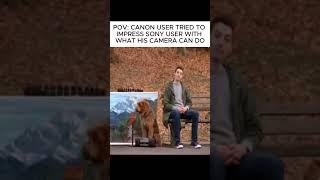 Canon vs Sony: The rivalry and memes continue! #sonyvscanon #shorts
