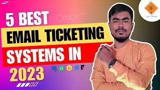 5 Best Email Ticketing Systems in 2023