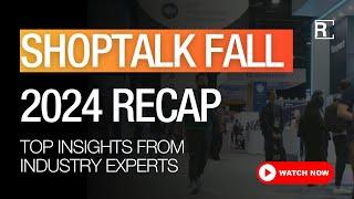 Shoptalk Fall 2024: Top Insights from Industry Experts