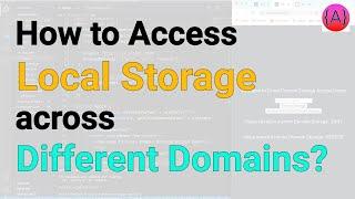 How to access local storage across different domains? | ReactJS tutorial