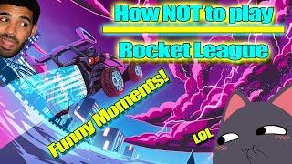 How NOT To Play Rocket League