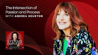 The Intersection of Passion and Process With Andrea Heuston