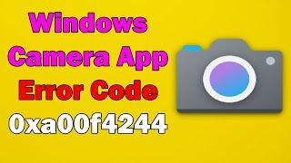 How to Fix Camera error 0xa00f4244 on Windows 11 or 10
