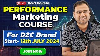 [LIVE PAID COURSE] Performance Marketing Course for D2C - Umar & Sahil - Enrol Now