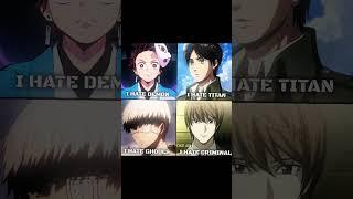 I Hate ...... #kny #aot #deathnote #tokyoghoul #fypシ゚viral #trending #edit #fyp #anime #foryou