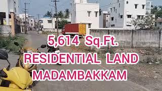 AVAILABLE - 5614 SQ.FT. RESIDENTIAL LAND FOR SALE AT MADAMBAKKAM, EAST TAMBARAM, CHENNAI-126.