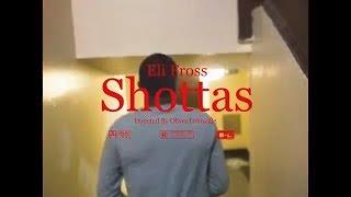 Eli Fross - Shottas (Neva Cared Remix) (Music Video) [Shot by Ogonthelens]