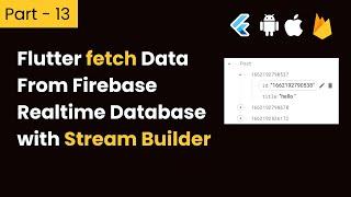 Part- 13 Flutter fetch Firebase Realtime Database List with Stream Builder  || CRUD Operation