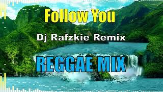 Follow You - Imagine Dragons (Reggae Remix) Dj Rafzkie 2024