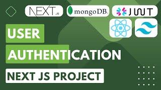 1/2 - User Authentication using Next.js | JWT Tokens,  React, MongoDB & Tailwind CSS