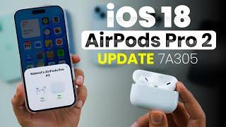 New AirPods Update 7A305 for AirPods Pro 2 iOS 18