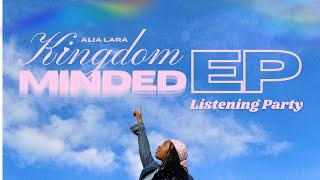 ALIA LARA - FULL Kingdom Minded EP (Official Listening Party)