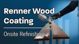 On-site Finishing with Renner Wood Coating's