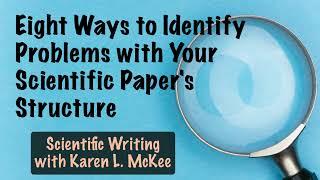 Eight Ways to Identify Problems with Your Scientific Paper’s Structure