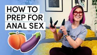 How to Prepare for Anal Sex (First Time Tips & Tricks)