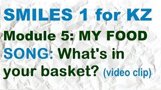 SMILES 1 for Kaz M5  SONG: What's in your basket?  (video clip)