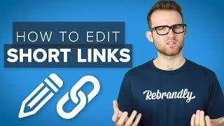 How To Edit The URL Of A Custom Short Link