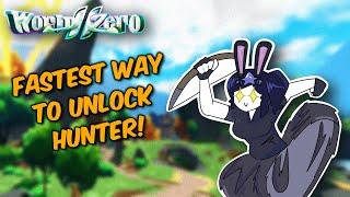 The FASTEST way to unlock the Hunter Class! | World // Zero