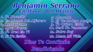 En Manos Del Alfarero --- Benjamín Serrano --- Album Completo