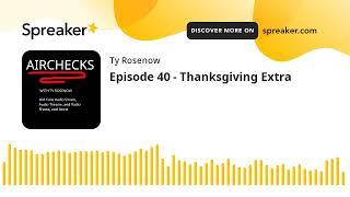 Episode 40 - Thanksgiving Extra (made with Spreaker)