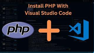 How To Run PHP In Visual Studio Code | Windows 10/11