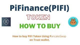 How to Buy PiFinance Token (PIFI) Using PancakeSwap On Trust Wallet OR MetaMask Wallet