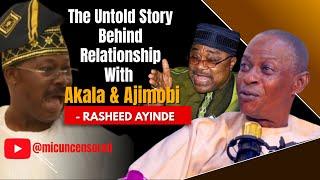 Rasheed Ayinde Reveal The Untold Story Behind Relationship With Akala, Ajimobi