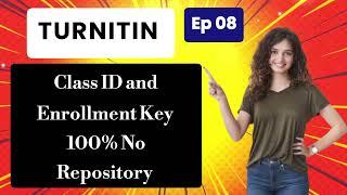 Free Latest Turnitin Class ID & Enrollment Key | 100% No Repository | Episode 08