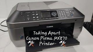 Taking Apart Canon Pixma MX870 For Parts or Repair MX860 Disassembly