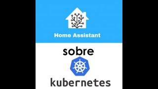 Home Assistant sobre kubernetes