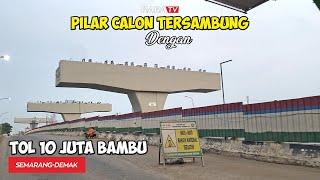 PROGRES TERKINI !! PEMBANGUNAN KEPALA PILAR TOL SEMARANG-DEMAK KALIGAWE