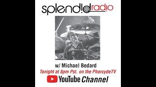 Splendid Radio w/ Michael Bedard