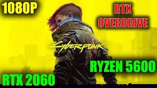 Cyberpunk 2077 RT Overdrive - RTX 2060 & Ryzen 5600 [1080p]