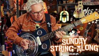 Sunday String-Along, 10.20.24 (“Fret Not!”)