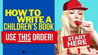 How to Write a Childrens Book - Use THIS Order! | Eevi Jones