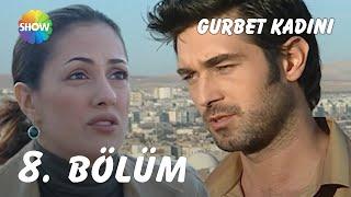 Gurbet Kadını 8. Bölüm | FULL HD