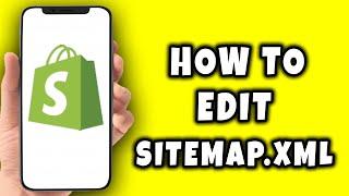 How To Edit Sitemap.xml In Shopify (2024)